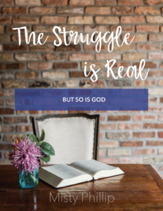 The Struggle is Real: But so is God