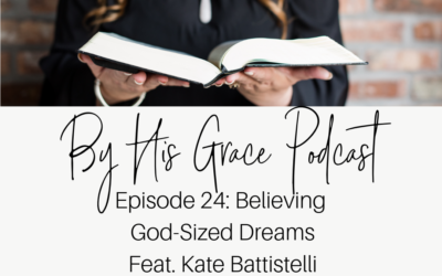 Kate Battistelli: Believing God-Sized Dreams