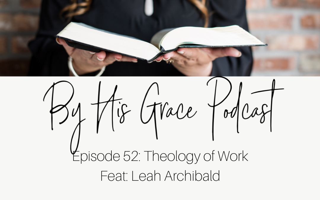 Leah Archibald – The Theology of Work