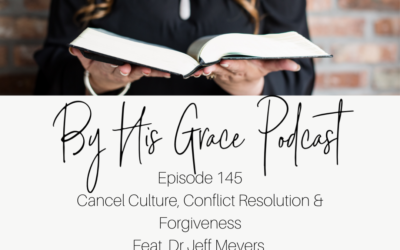 Dr Jeff Meyers: Cancel Culture, Conflict Resolution & Forgiveness