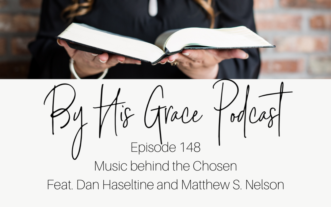 Dan Haseltine and Matthew S. Nelson: Music behind the Chosen